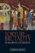 Torture and Brutality in Medieval Literature: Negotiations of National Identity