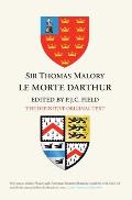 Sir Thomas Malory: Le Morte Darthur: The Definitive Original Text Edition