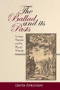 The Ballad and Its Pasts: Literary Histories and the Play of Memory