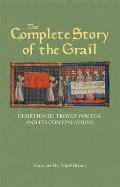 The Complete Story of the Grail: Chr?tien de Troyes' Perceval and Its Continuations
