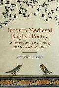 Birds in Medieval English Poetry: Metaphors, Realities, Transformations