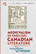 Medievalism in English Canadian Literature: From Richardson to Atwood