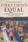 Chr?tien's Equal: Raoul de Houdenc: Complete Works