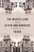 The Waste Land After One Hundred Years
