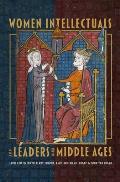 Women Intellectuals and Leaders in the Middle Ages