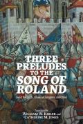 Three Preludes to the Song of Roland: GUI of Burgundy, Roland at Saragossa, and Otinel