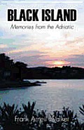 Black Island Memories From the Adriatic