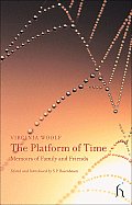 The Platform of Time: Memoirs of Family and Friends