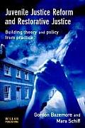Juvenile Justice Reform & Restorative Justice Building Theory & Policy from Practice