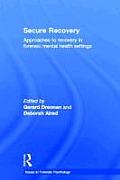Secure Recovery: Approaches to Recovery in Forensic Mental Health Settings