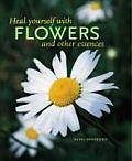 Heal Yourself With Flowers & Other Essen
