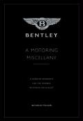 Bentley a Motoring Miscellany