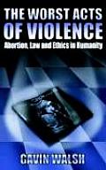 The Worst Acts of Violence