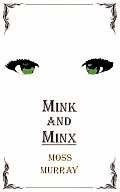Mink and Minx