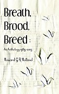 Breath, Brood, Breed: An Anthology 1985-2005