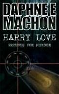 Harry Love: Grounds for Murder