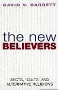 New Believers A Survey Of Sects Cults &