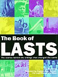 Book of Lasts The Stories Behind the Endings That Changed the World