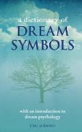 Dictionary of Dream Symbols With an Introduction to Dream Psychology