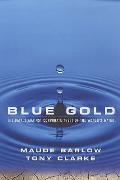 Blue Gold: The Battle Against Corporate Theft of the World's Water
