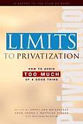 Limits to Privatization: How to Avoid Too Much of a Good Thing - A Report to the Club of Rome