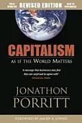 Capitalism As If The World Matters Revised Edition