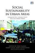 Social Sustainability in Urban Areas: Communities, Connectivity and the Urban Fabric