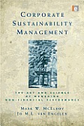 Corporate Sustainability Management: The Art and Science of Managing Non-Financial Performance