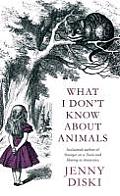 What I Dont Know About Animals