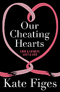 Our Cheating Hearts Love & Loyalty Lust & Lies