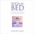Yoga in Bed Awaken & Focus Body Mind & Spirit in Fifteen Minutes Each Morning