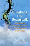 Climbing the Beanstalk The Hidden Messages Found in Best Loved Fairy Tales