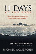 11 Days at the Edge One Mans Spiritual Journey Into Evolutionary Enlightenment