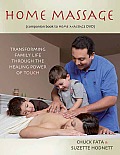 Home Massage Transforming Family Life Through the Healing Power of Touch