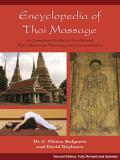 Encyclopedia of Thai Massage A Complete Guide to Traditional Thai Massage Therapy & Acupressure