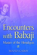 Encounters with Babaji Master of the Himalayas
