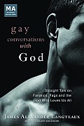 Gay Conversations with God Straight Talk on Fanatics Fags & the God Who Loves Us All