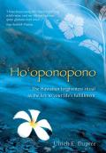 Hooponopono The Hawaiian Forgiveness Ritual as the Key to Your Lifes Fulfillment