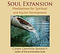 Soul Expansion Meditations for Spiritual & Psychic Development