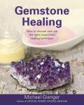 Gemstone Healing How to Choose & Use the Right Crystal & Healing Technique