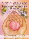 Medicine Hands Therapists Workbook & Journal Activities to Deepen Oncology Massage Practice