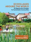 Ecovillages around the World 20 Regenerative Designs for Sustainable Communities