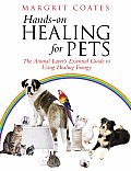 Hands On Healing for Pets The Animal Lovers Essential Guide to Using Healing Energy