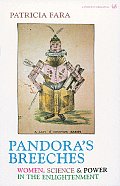 Pandoras Breeches Women Science & Power in the Enlightenment