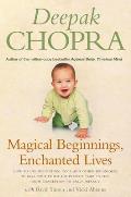 Magical Beginnings, Enchanted Lives: How to Use Meditation, Yoga and Other Techniques to Give Your Child the Perfect Start in Life, from Conception to