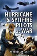 Hurricanes & Spitfire Pilots At War