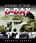 D-Day: Rare Photographs from Wartime Archives