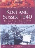 Kent and Sussex 1940: Britain's Frontline