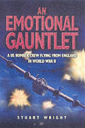 Emotional Gauntlet From Life in Peacetime America to the War in European Skies