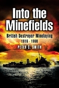 Into the Minefields: British Destroyer Minelaying 1916 - 1960